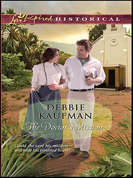 Title details for The Doctor's Mission by Debbie Kaufman - Available